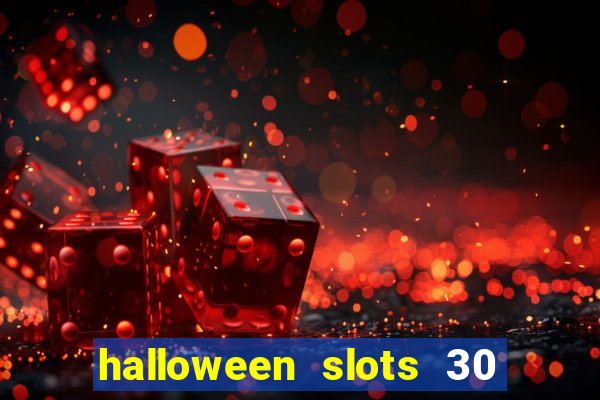 halloween slots 30 linhas multi jogos